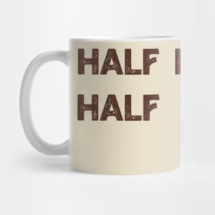 Half Human Half Coffee Mug